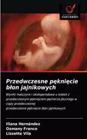 Przedwczesne pęknięcie blon jajnikowych