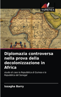 Diplomazia controversa nella prova della decolonizzazione in Africa