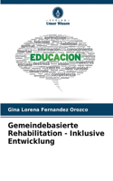 Gemeindebasierte Rehabilitation - Inklusive Entwicklung