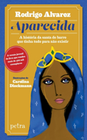 Aparecida: A história da santa de barro que tinha tudo para não existir.