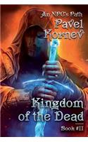 Kingdom of the Dead (An NPC's Path Book #2)
