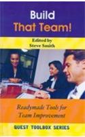 Build That Team! (Readymade Tools For Team Improvement)