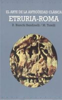 El arte de la antiguedad clasica / The Art of Classical Antiquity: Etruria-roma (Arte Y Estetica)