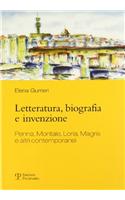 Letteratura, Biografia E Invenzione: Penna, Montale, Loria, Magris E Altri Contemporanei