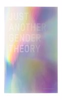 Just Another Gender Theory