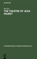 Theatre of Jean Mairet: The Metamorphosis of Sensuality