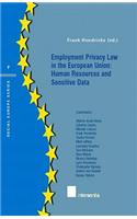 Employment Privacy Law in the European Union: Human Resources and Sensitive Data: Volume 7