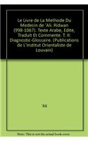 Le livre de la méthode du médecin de 'Ali b. Ridwan (998-1067). Texte arabe édité, traduit et commenté. Tome II: diagnostic - glossaire