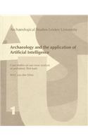 Archaeology and the Application of Artificial Intelligence. Case-Studies on Use-Wear Analysis of Prehistoric Flint Tools