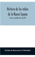 Historia de los indios de la Nueva Espana