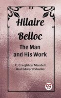 Hilaire Belloc The Man And His Work