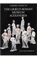 Short Guide to the Graeco-Roman Museum, Alexandria