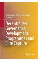 Decentralised Governance, Development Programmes and Elite Capture