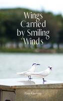 Wings Carried by Smiling Winds