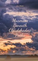 Murmurs Beneath Cloudshadow Paths