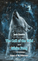 Call of the Wild and White Fang
