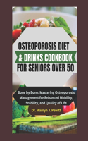 Osteoporosis Diet & Drinks Cookbook for Seniors Over 50