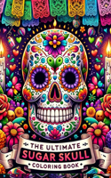 Ultimate Sugar Skull Coloring Book