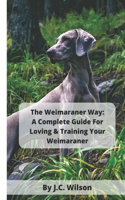 The Weimaraner Way