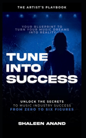 Tune Into Success: The Artist's Playbook from Zero to Six Figures