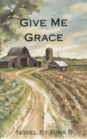 Give Me Grace