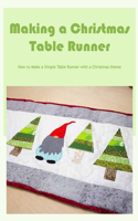 Making a Christmas Table Runner: How to Make a Simple Table Runner with a Christmas theme