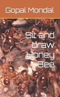 Sit and draw Honey Bee