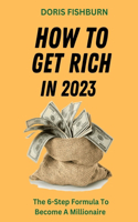 How To Get Rich In 2023