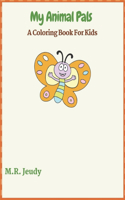 My Animal Pals: A Coloring Book For Kids