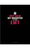 Keep Calm My Daughter Is An EMT: 4 Column Ledger(1728 4 Column Ledger)