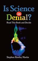 Is Science in Denial? Read this Book and Decide
