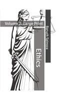 Ethics: Volume 2: Large Print