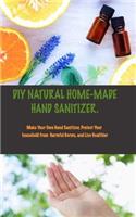 DIY Natural Home Made Hand Sanitizer
