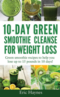 10-Day Green Smoothie Cleanse for Weight Loss