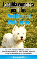 La Guida Completa per Il Tuo West Highland White Terrier