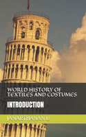 World History of Textiles and Costumes: Introduction