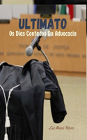 Ultimato: Os Dias Contados Da Advocacia