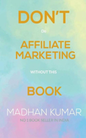 Don't Do Affiliate Marketing Without This Book.