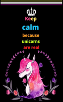 Keep calm because unicorns are real: A Fun Kid Workbook Game For Learning, Coloring, Dot To Dot, Mazes, Word Search and More