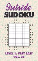 Outside Sudoku Level 1: Very Easy Vol. 28: Play Outside Sudoku 9x9 Nine Grid With Solutions Easy Level Volumes 1-40 Sudoku Cross Sums Variation Travel Paper Logic Games Sol