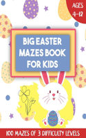 Big Easter Mazes Book for Kids Ages 4-12: 100 Mazes of 3 Difficulty Levels - Easy, Medium and Hard, Best Easter Basket Stuffers