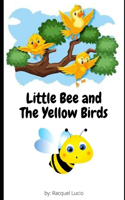 Little Bee and The Yellow Birds