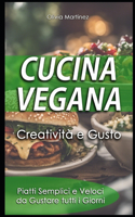 Cucina Vegana - Creatività e Gusto