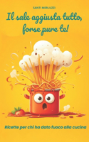 Sale aggiusta tutto, forse anche te