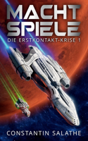 Machtspiele: Die Erstkontakt-Krise 1(1 Die Erstkontakt-Krise)