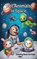 Pet Animals In Space Coloring Book For Kids