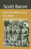 Olympics Go to War - Internationally: WW II - Volume Three