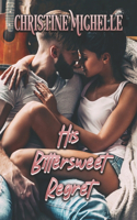 His Bittersweet Regret