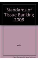 Standards of Tissue Banking 2008