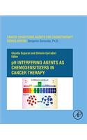 Ph-Interfering Agents as Chemosensitizers in Cancer Therapy